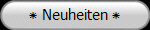 ٭ Neuheiten ٭