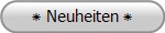 ٭ Neuheiten ٭